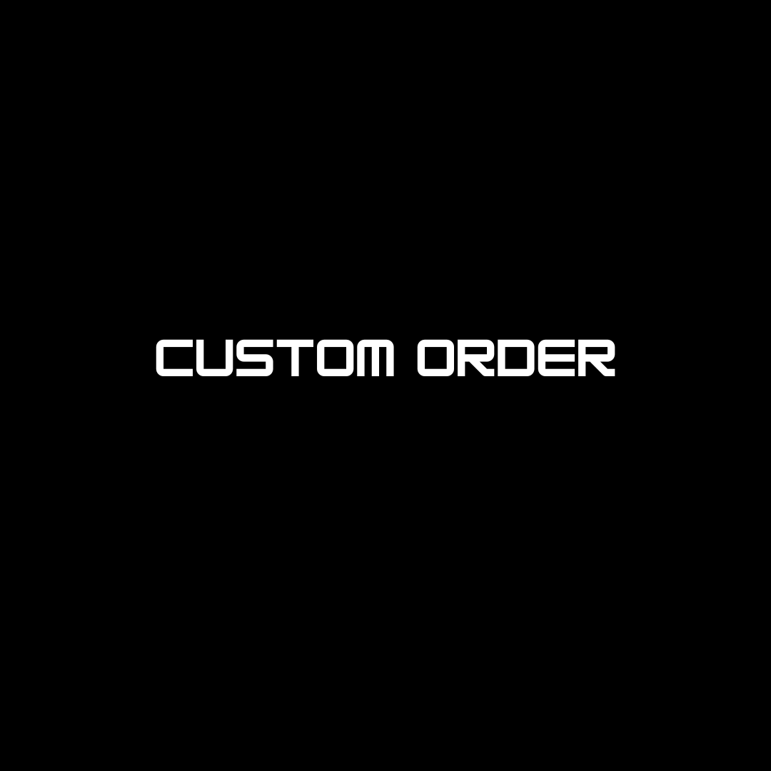 CUSTOM ORDER